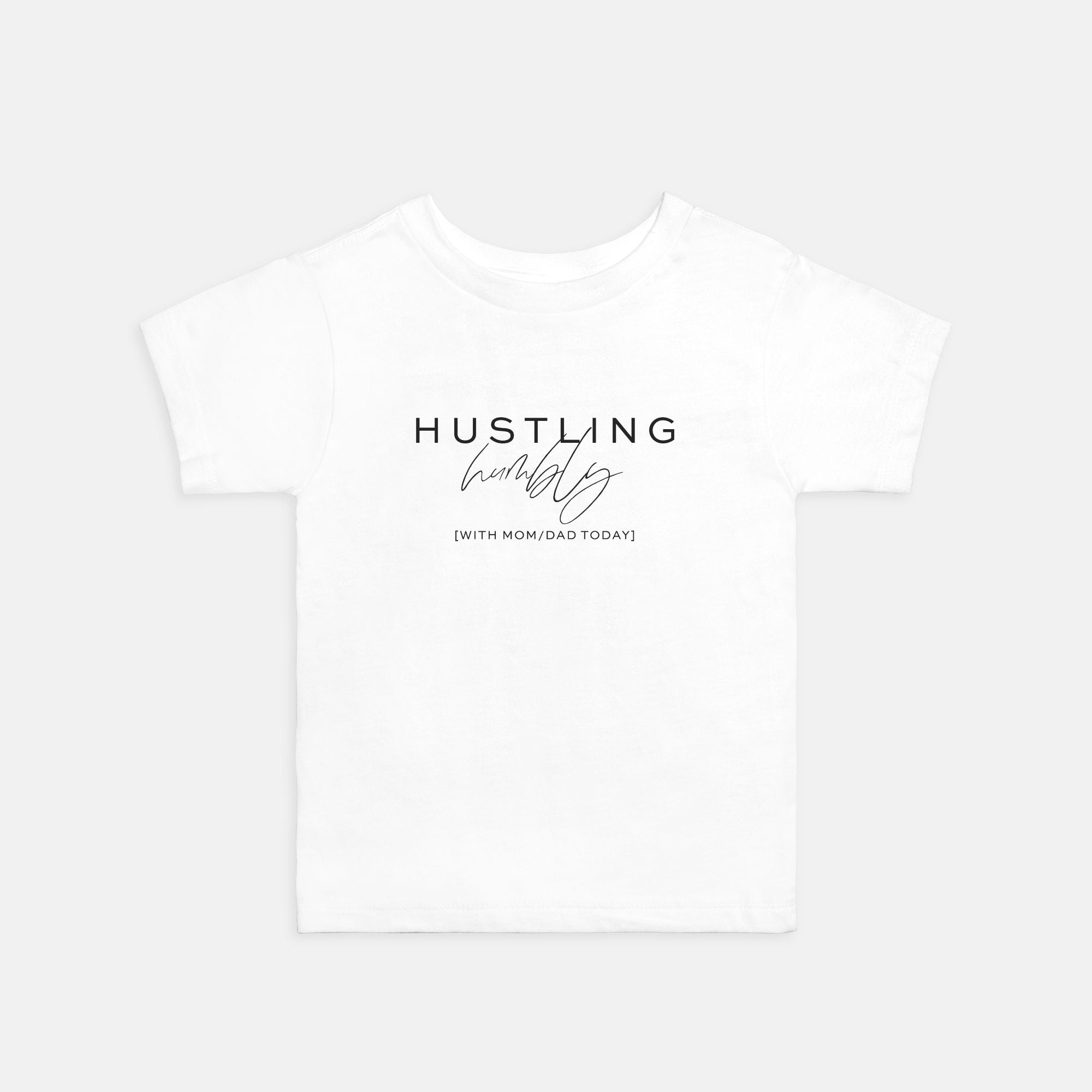 Hustling Humbly with Mom/Dad Today Toddler Tee (Athletic Heather, Pink, White)